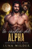 La Cautiva del Alfa (Aspen Ridge Pack: The Alphas, #3) (eBook, ePUB) La Cautiva del Alfa (Aspen Ridge Pack: The Alphas, #3) (eBook, ePUB)