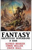 Fantasy Abenteuer Superband 1008 (eBook, ePUB)