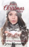 Every Christmas After (Mistletoe Wishes) (eBook, ePUB) Every Christmas After (Mistletoe Wishes) (eBook, ePUB)