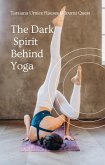 The Dark Spirit Behind Yoga (The Spirit Realm, #5) (eBook, ePUB) The Dark Spirit Behind Yoga (The Spirit Realm, #5) (eBook, ePUB)