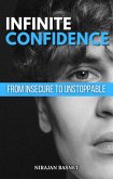 Infinite Confidence: From Insecure to Unstoppable (eBook, ePUB)