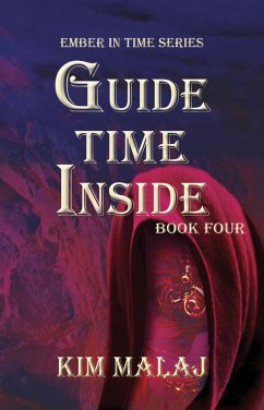 Guide Time Inside (Ember in Time, #4) (eBook, ePUB) - Malaj, Kim