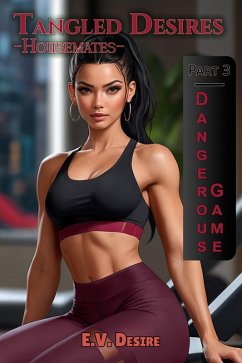 Tangled Desires - Housemates Part 3 (eBook, ePUB) - Desire, E. V.