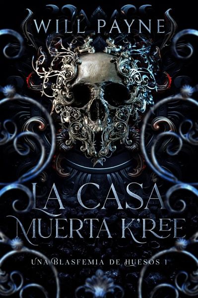 La Casa Muerta K'ree (Una Blasfemia de Huesos) (eBook, ePUB) La Casa Muerta K'ree (Una Blasfemia de Huesos) (eBook, ePUB)