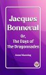 Jacques Bonneval Or, The Days of the... - Bild 1