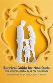 Survival Guide for New Dads (Parenting) (eBook, ePUB)