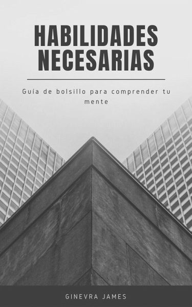 Habilidades Necesarias - Guia de bolsillo para comprender tu mente (eBook, ePUB)
