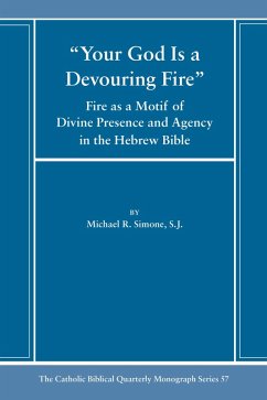 Your God Is a Devouring Fire (eBook, PDF) - Simone, Michael Sj Your God Is a Devouring Fire (eBook, PDF) - Simone, Michael Sj