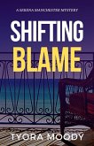 Shifting Blame (Serena Manchester Mysteries, #5) (eBook, ePUB) Shifting Blame (Serena Manchester Mysteries, #5) (eBook, ePUB)