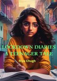 Lockdown Diaries : A Teenager Tale (eBook, ePUB)