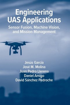 Engineering UAS Applications (eBook, PDF) - Garcia, Jesus; Molina, Jose M; Amigo, Daniel; Llerena, Juan Pedro; Pedroche, Sanchez