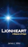 Lionheart: A Beacon of Hope (eBook, ePUB) Lionheart: A Beacon of Hope (eBook, ePUB)