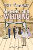 Trauma of Making our Wedding (eBook, ePUB)