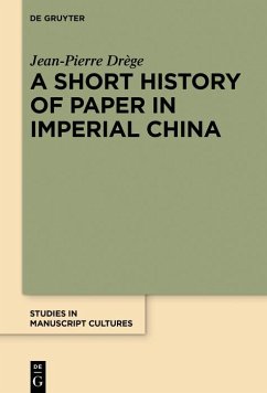 A Short History of Paper in Imperial China (eBook, ePUB) - Drège, Jean-Pierre