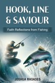 HOOK, LINE & SAVIOUR - Faith Reflections from Fishing (eBook, ePUB) HOOK, LINE & SAVIOUR - Faith Reflections from Fishing (eBook, ePUB)