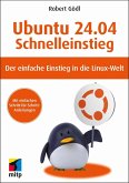 Ubuntu 24.04 LTS Schnelleinstieg (eBook, PDF) Ubuntu 24.04 LTS Schnelleinstieg (eBook, PDF)