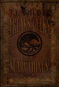Freaks, Geeks, and Scary Things Vol. 1 (eBook, ePUB) - Wilder, J. J.