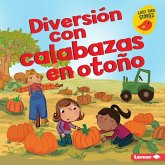 Diversión con calabazas en otoño (Fall Pumpkin Fun) (eBook, ePUB) Diversión con calabazas en otoño (Fall Pumpkin Fun) (eBook, ePUB)