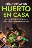 Cómo Crear un Huerto en Casa (eBook, ePUB) Cómo Crear un Huerto en Casa (eBook, ePUB)