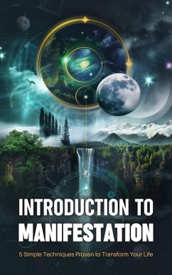Introduction to Manifestation: 5 Simple Techniques Proven to Transform Your Life (eBook, ePUB) - Morgan, Jamie