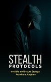 Stealth Protocols : Invisible and Secure Storage: Anywhere, Anytime. (eBook, ePUB) Stealth Protocols : Invisible and Secure Storage: Anywhere, Anytime. (eBook, ePUB)