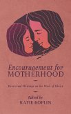 Encouragement for Motherhood (eBook, ePUB) Encouragement for Motherhood (eBook, ePUB)