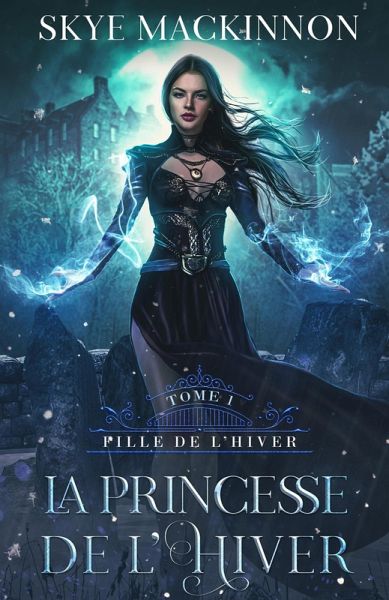 La Princesse de l'hiver (Fille de l'hiver, #1) (eBook, ePUB) La Princesse de l'hiver (Fille de l'hiver, #1) (eBook, ePUB)