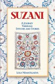 Suzani: A Journey Through Stitches and Stories (eBook, ePUB) Suzani: A Journey Through Stitches and Stories (eBook, ePUB)