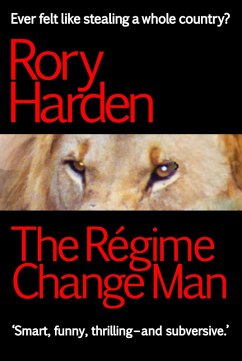 The Régime Change Man (eBook, ePUB) - Harden, Rory