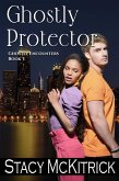 Ghostly Protector (Ghostly Encounters, #3) (eBook, ePUB) Ghostly Protector (Ghostly Encounters, #3) (eBook, ePUB)