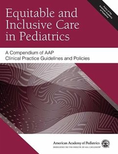 Equitable and Inclusive Care in Pediatrics: A Compendium of AAP Clinical Practice Guidelines and Policies (eBook, PDF) - American Academy of Pediatrics (AAP)