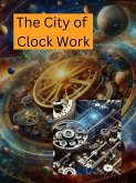 The City of ClockWork (eBook, ePUB) The City of ClockWork (eBook, ePUB)