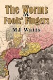 Worms in Fools' Fingers (eBook, ePUB)