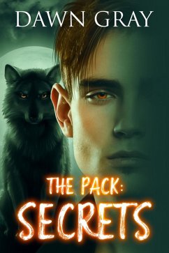 The Pack: Secrets (The Pack Series, #1) (eBook, ePUB) - Gray, Dawn