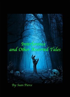 Interference and Other Assorted Tales (Horror/ Sci-fi/ Crime/ Comedy, #1) (eBook, ePUB) - Pierce, Sean