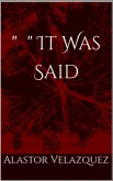" " It Was Said (eBook, ePUB)