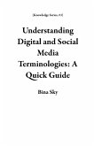 Understanding Digital and Social Media Terminologies: A Quick Guide (Knowledge Series, #1) (eBook, ePUB)