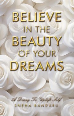 Cover BELIEVE IN THE BEAUTY OF YOUR DREAMS (eBook, ePUB)