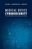 Medical Device Cybersecurity for Engineers and Manufacturers (eBook, PDF) Medical Device Cybersecurity for Engineers and Manufacturers (eBook, PDF)