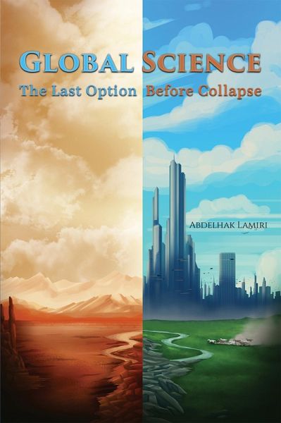 Global Science: The Last Option Before Collapse (eBook, ePUB) Global Science: The Last Option Before Collapse (eBook, ePUB)