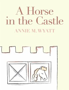 A Horse in the Castle (eBook, ePUB) - Wyatt, Annie M.
