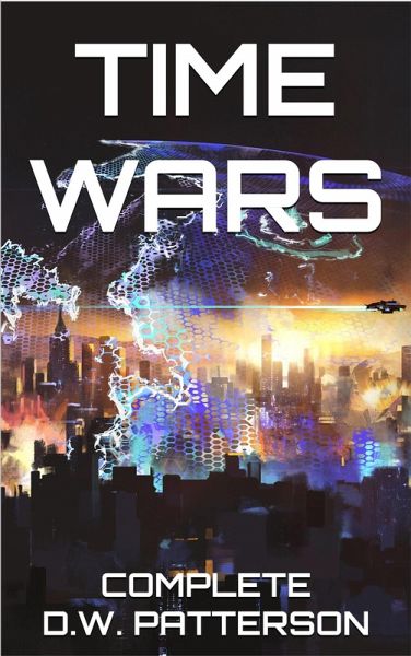 Time Wars: Complete (Future Chron Collection) (eBook, ePUB) Time Wars: Complete (Future Chron Collection) (eBook, ePUB)