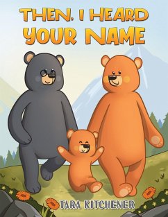 Then, I Heard Your Name (eBook, ePUB) - Kitchener, Tara