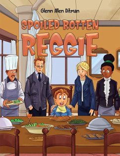 Spoiled Rotten Reggie (eBook, ePUB) - Ditman, Glenn Allen