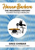 Hanna-Barbera, the Recorded History (eBook, ePUB)
