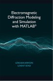 Electromagnetic Diffraction Modeling and Simulation with MATLAB (eBook, PDF) Electromagnetic Diffraction Modeling and Simulation with MATLAB (eBook, PDF)