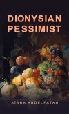 Dionysian Pessimist (eBook, ePUB) Dionysian Pessimist (eBook, ePUB)