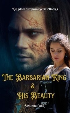Cover The Barbarian King & His Beauty (Kingdom Proposal Series, #1) (eBook, ePUB)