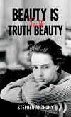 Beauty Is Truth, Truth Beauty (eBook, ePUB)