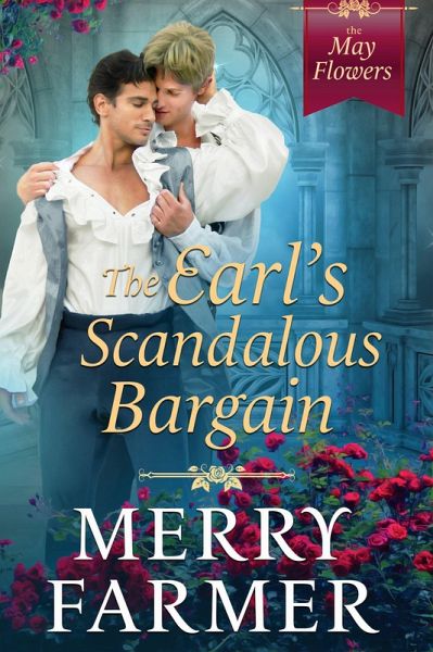 The Earl's Scandalous Bargain (The May Flowers, #4) (eBook, ePUB) The Earl's Scandalous Bargain (The May Flowers, #4) (eBook, ePUB)
